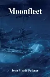 Moonfleet - John Falkner Meade