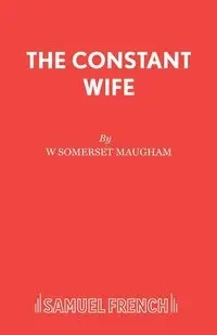 The Constant Wife - Maugham W Somerset