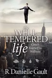 The Well-Tempered Life - Danielle Gault R