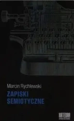 Zapiski semiotyczne - Marcin Rychlewski - Marcin Rychlewski
