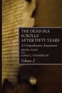 The Dead Sea Scrolls After Fifty Years, Volume 2 - Peter Flint
