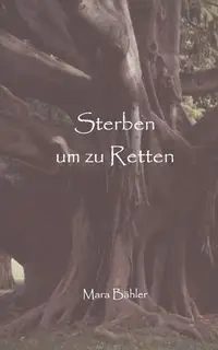 Sterben um zu retten - Mara Bähler