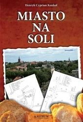 Miasto Na Soli - Henryk Cyprian Konkol