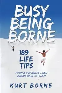 Busy Being Borne - Kurt Borne