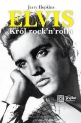 Elvis. Król rock and rolla - Jerry Hopkins
