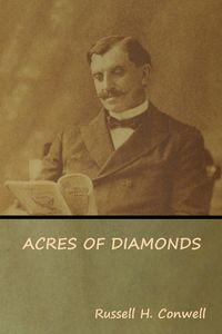 Acres of Diamonds - Conwell Russell H.