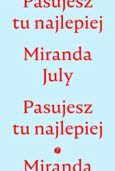 eBook Pasujesz tu najlepiej - Miranda July epub mobi