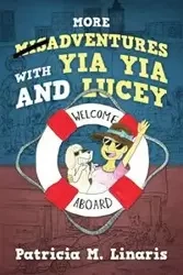 More Misadventures with Yia Yia and Lucey - Patricia Linaris M