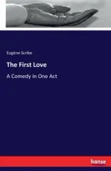 The First Love - Scribe Eugène