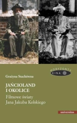 eBook Jańcioland i okolice Filmowe światy Jana Jakuba Kolskiego - Grażyna Stachówna mobi epub