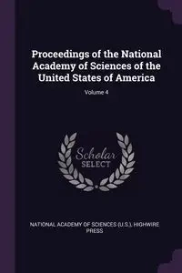Proceedings of the National Academy of Sciences of the United States of America; Volume 4 - National Academy of Sciences (U.S.)