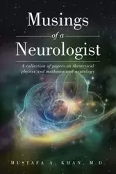Musings of a Neurologist - Khan M.D. Mustafa A.