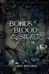 Bonds of Blood & Silver - Sandy Butchers