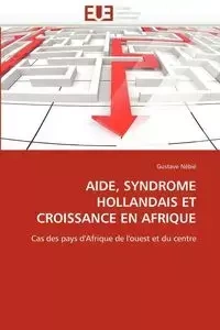 Aide, syndrome hollandais et croissance en afrique - NEBIE-G
