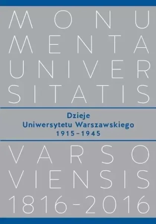 Dzieje Uniwersytetu Warszawskiego 1915−1945 - Majewski Piotr Maciej