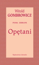 Opętani. Pisma zebrane - Witold Gombrowicz