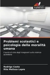 Problemi scolastici e psicologia della moralità umana - Rodrigo Costa