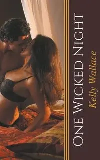 One Wicked Night - Wallace Kelly