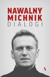 Dialogi - Adam Michnik, Aleksiej Nawalny, Agnieszka Sowińska