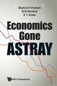 ECONOMICS GONE ASTRAY - ERIK BLUFORD H PUTNAM NORLAND & ARA K T
