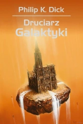 Druciarz Galaktyki - Dick Philip K.
