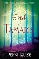 Seed of Tamaris - Louise Penni
