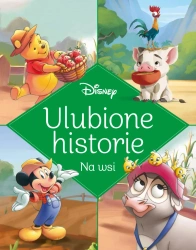 Ulubione historie. Na wsi. Disney - praca zbiorowa