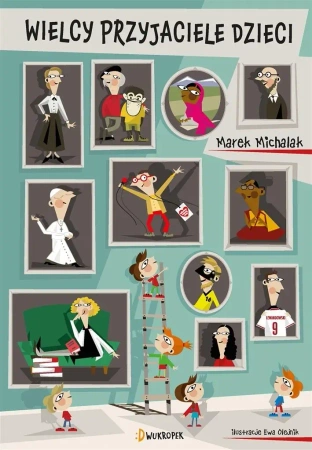 Wielcy przyjaciele dzieci - Marek Michalak, Ewa Olejnik