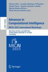 Advances in Computational Intelligence. MICAI 2023 International Workshops - Calvo Hiram