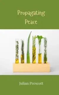 Propagating Peace - Julian Prescott