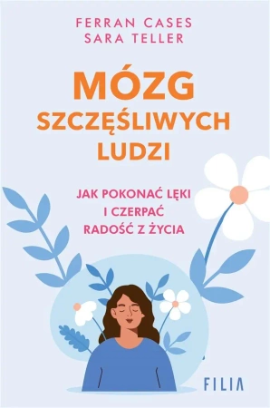 Mózg szczęśliwych ludzi - Ferran Cases, Sara Teller, Ewa Ratajczyk