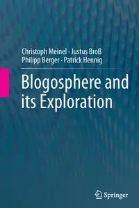 Blogosphere and its Exploration - Meinel Christoph