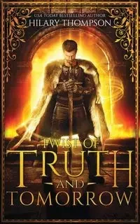 Twist of Truth and Tomorrow - Hilary Thompson