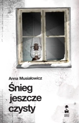 Śnieg jeszcze czysty - Anna Musiałowicz