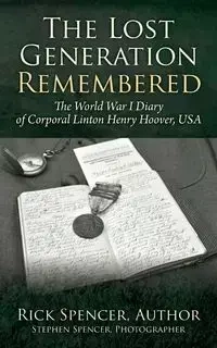 The Lost Generation Remembered - Spencer Rick