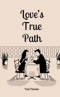 Love's True Path - Paul Pääsuke
