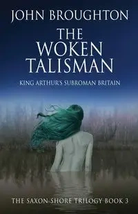 The Woken Talisman - John Broughton