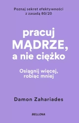 Pracuj mądrze, a nie ciężko (wydanie pocketowe) - Damon Zahariades