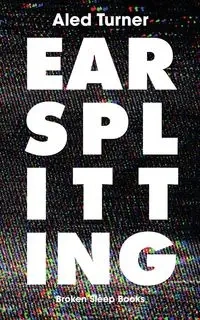 Earsplitting - Turner Aled
