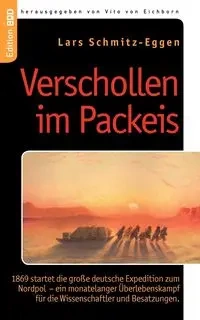 Verschollen im Packeis - Schmitz-Eggen Lars