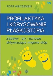 Profilaktyka i korygowanie płaskostopia - Piotr Winczewski
