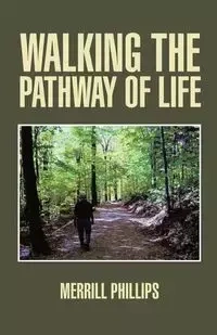 Walking the Pathway of Life - Merrill Phillips