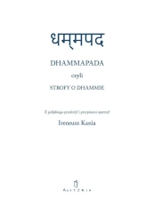 Dhammapada czyli Strofy o Dhammie - red. Ireneusz Kania
