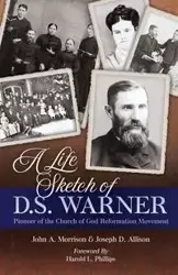 A Life Sketch of D.S. Warner - John A. Morrison