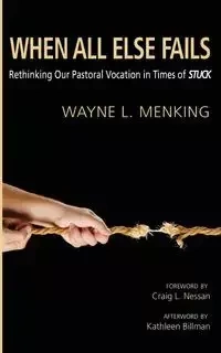 When All Else Fails - Wayne L. Menking