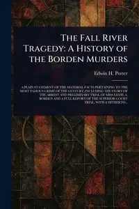 The Fall River Tragedy - Porter Edwin H.