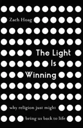 Light Is Winning | Softcover - Hoag Zach