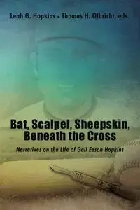 Bat, Scalpel, Sheepskin, Beneath the Cross - Leah G. Hopkins