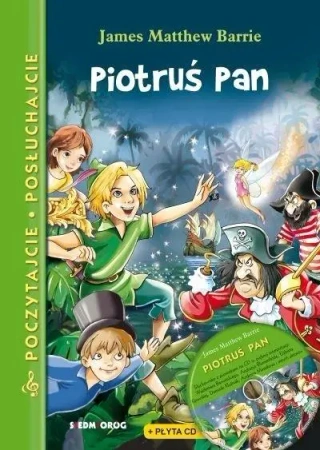 Poczytajcie, posłuchajcie - Piotruś Pan SIEDMIORÓG - James Matthew Barrie