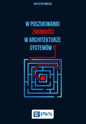 W poszukiwaniu zwinności w architekturze... - Krzysztof Bończak